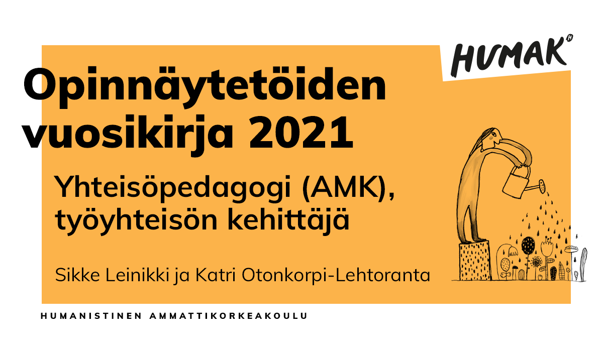 Opinnäytetöiden vuosikirja 2021: Yhteisöpedagogi (AMK), työyhteisön kehittäjä. 