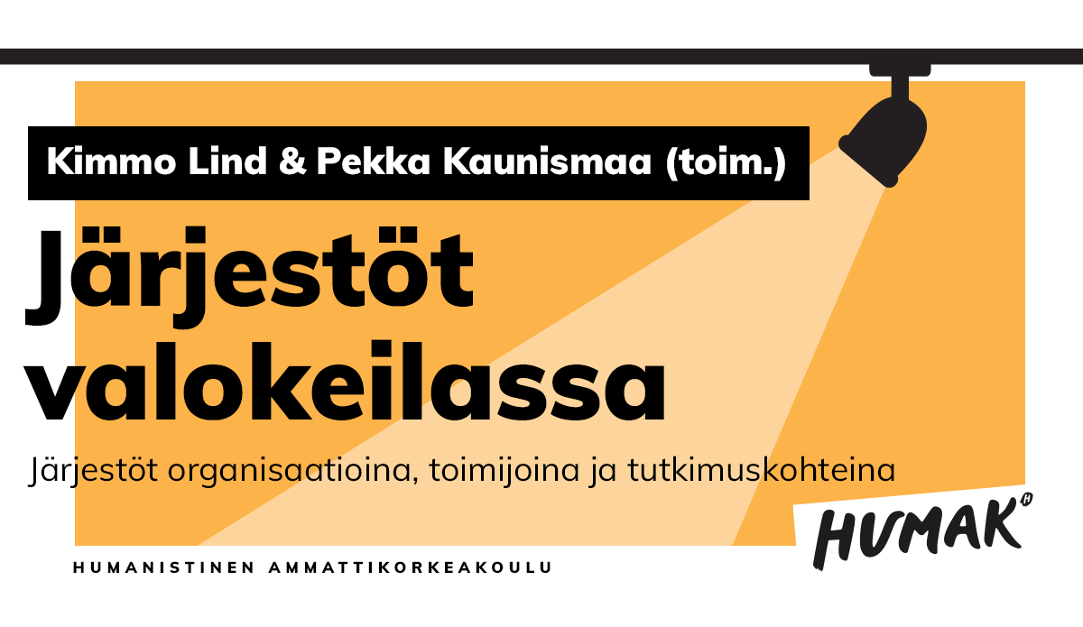 Kimmo Lind & Pekka Kaunismaa (toim.): Järjestöt valokeilassa: Järjestöt organisaatioina, toimijoina ja tutkimuskohteina.