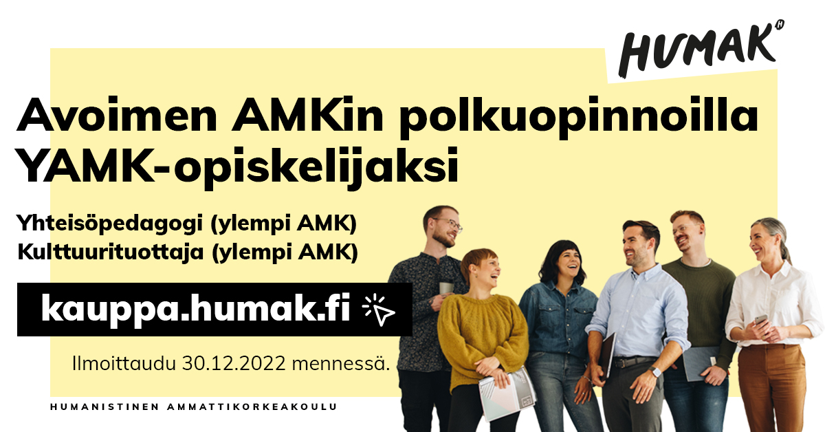 Keltaisella pohjalla musta teksti: Avoimen AMKin polkuopinnoilla YAMK-opiskelijaksi. Yhteisöpedagogi (ylempi AMK) ja Kulttuurituottaja (Ylempi AMK). Ilmoittaudu 30.12.2022 mennessa.