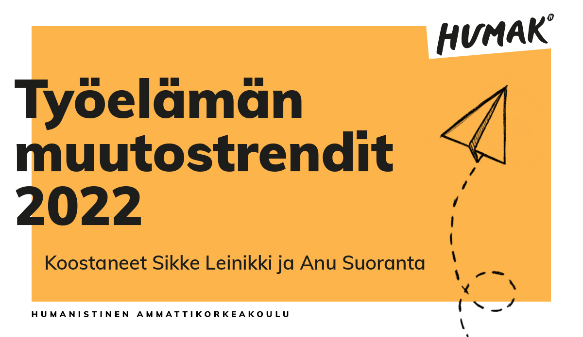 Linkki: https://www.humak.fi/wp-content/uploads/2022/12/työelämänmuutostrendit-humak-2022.pdf