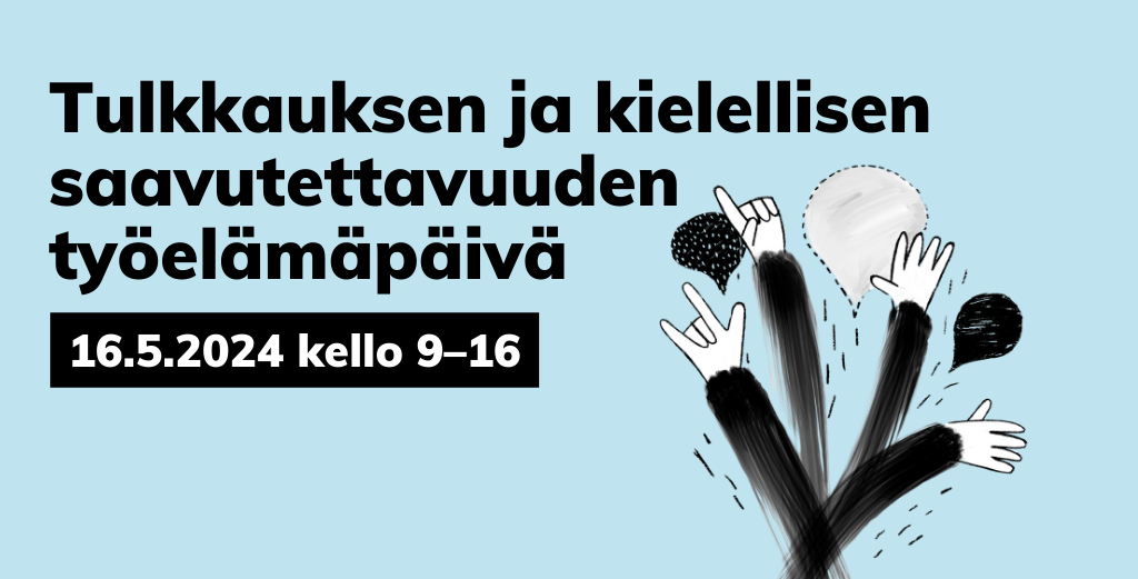 Ilmoittaudu nyt: Tulkkaus ja kielellinen saavutettavuus -vahvuusalan työelämäpäivä Kuopiossa torstaina 16.5.2024