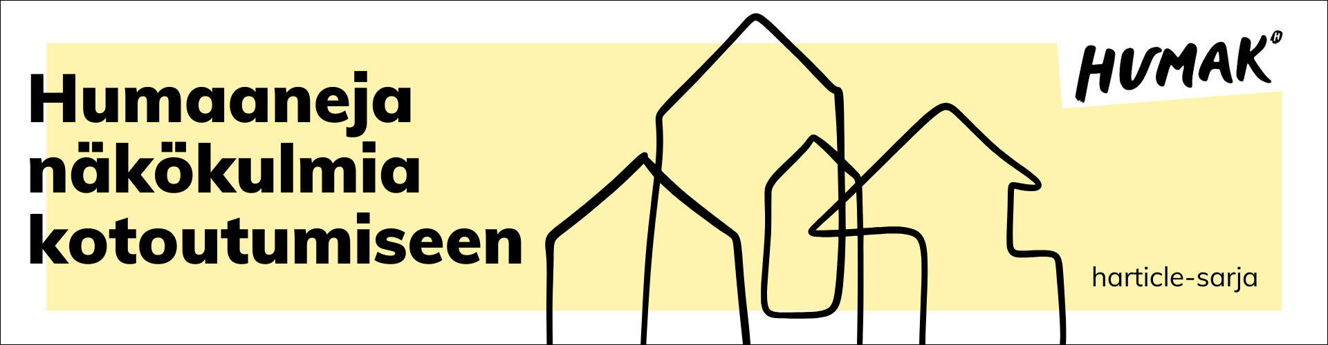Humaaneja näkokulmia kotoutumiseen, harticle-sarja. Talojen ääriviivoja. Humakin logo.