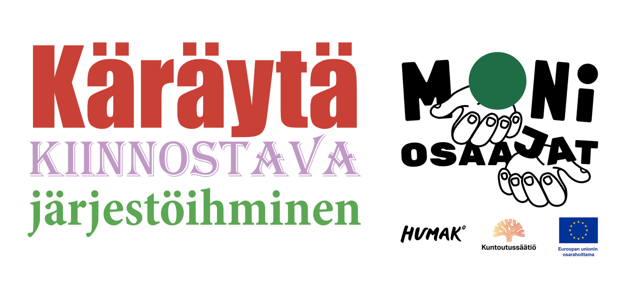 Kuvituskuva. Vasemmalla Käräytä kiinnostava järjestöihminen -teksti, oikealla Moniosaajat-logo sekä hankkeen rahoittajien logoja.