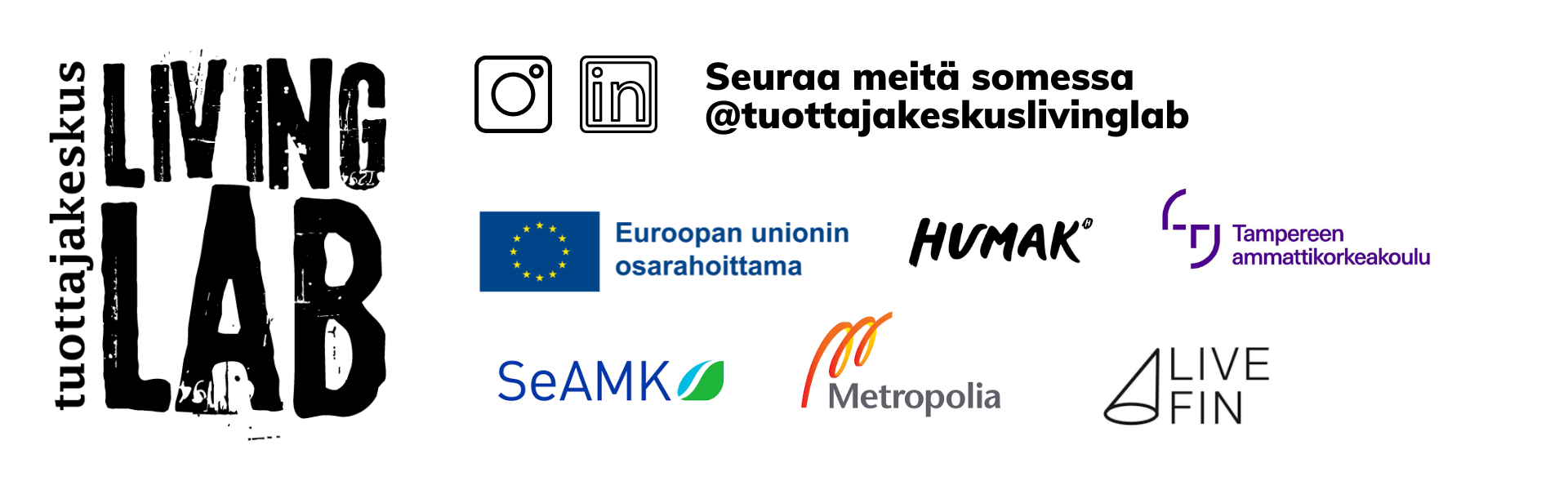 LivingLabin kumppanit eli EU, Humak, Tampereen AMK, SeAMK, Metropolia ja Live Fin.