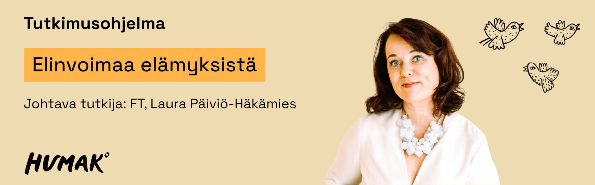 Elinvoimaa elämyksistä&nbsp; Johtava tutkija: FT, Laura Päiviö-Häkämies. Hymyilevällä naisella on tummanruskeat olkapäille ulottuvat hiukset, vaalea pusero ja näyttävä valkoinen kaulakoru.