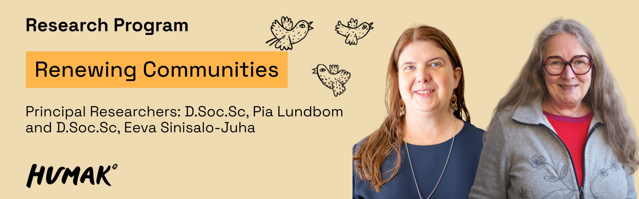 Renewing communities. Lead researchers: D.Soc.Sc, Pia Lundbom and D.Soc.Sc, Eeva Sinisalo-Juha. The smiling woman has long light brown hair, a dark blue blouse, long earrings, and a necklace. The other smiling woman has long gray hair, round glasses, a gray floral zip-up jacket, and a red shirt.