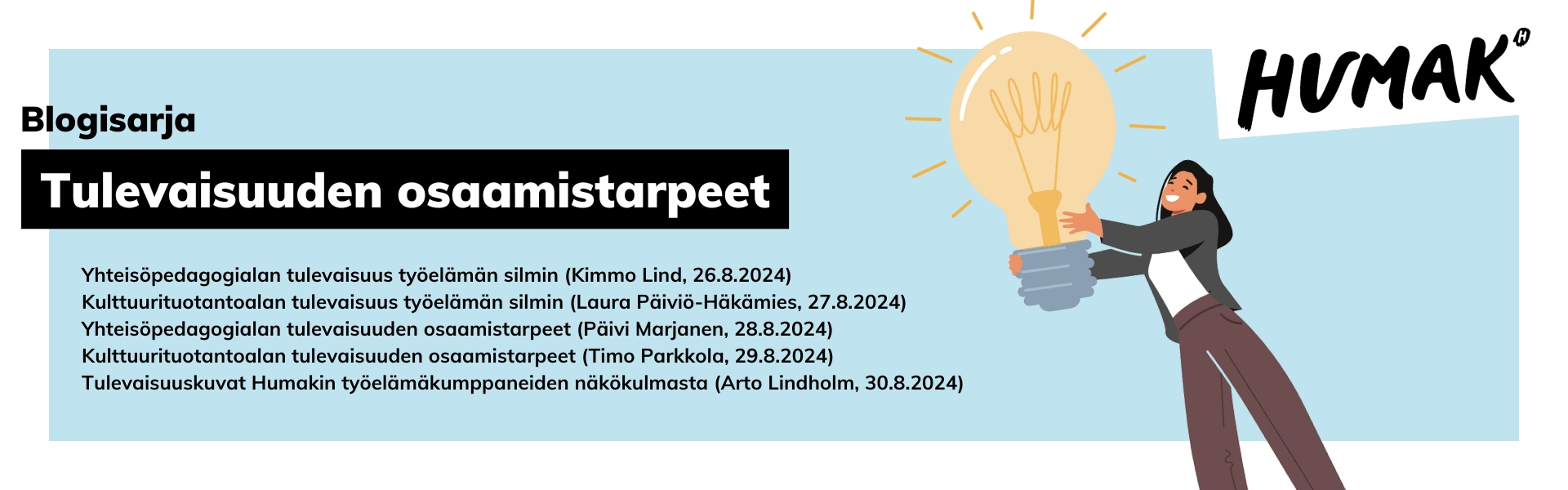 Otsikkobanneri Tulevaisuuden osaamistarpeet -blogisarjalle. Kuvassa blogisarjan otsiko sekä blogien otsikot. Kuvituksena piirros ruskeisiin pukeutuneesta naisesta, joka pitelee käsissään jättimäistä hehkulamppua.