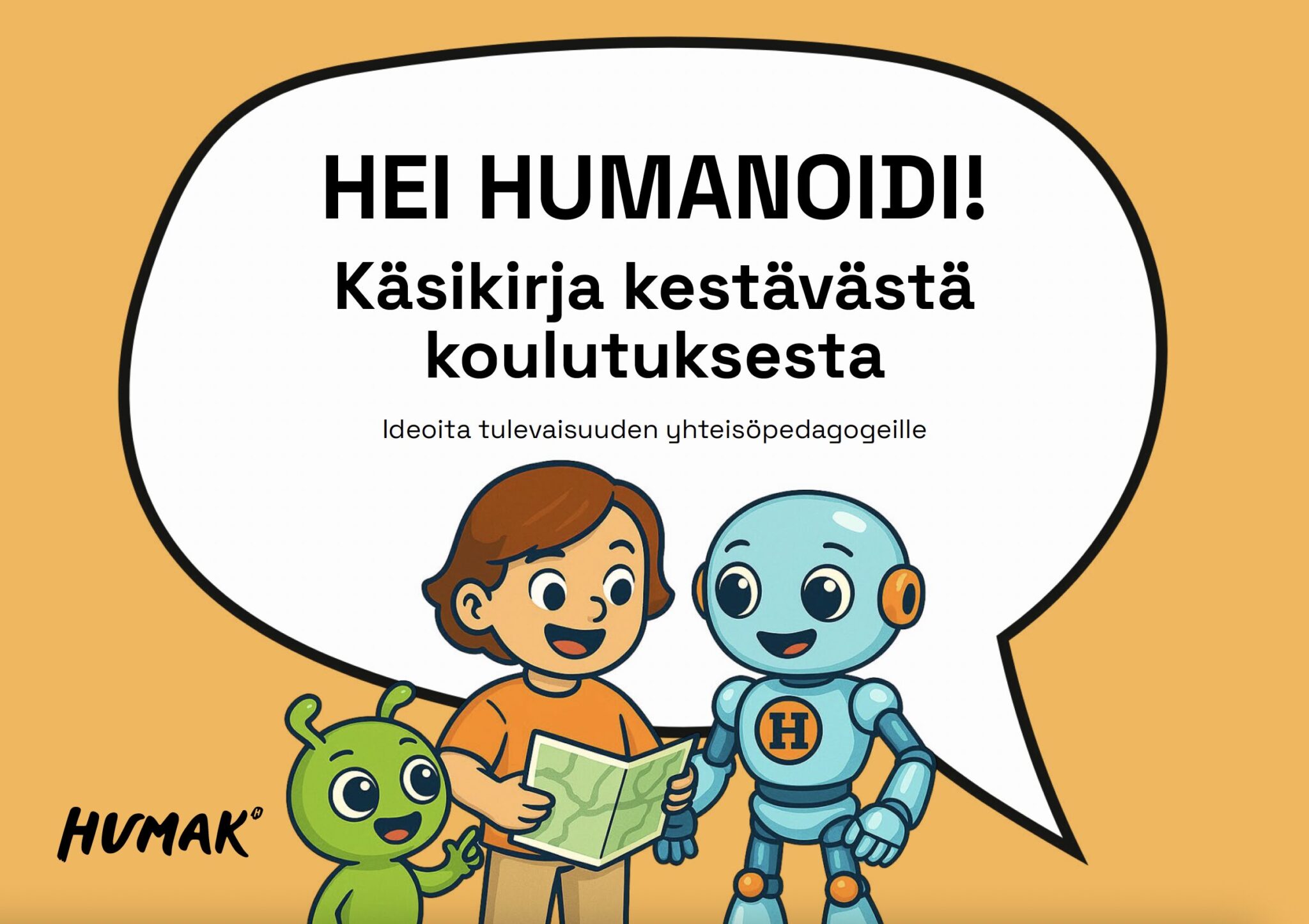 Hei Humanoidi! -Käsikirjan kansikuva, jossa piirroshahmoina avaruusolio, lapsi ja robotti. He lukevat kirjaa.
