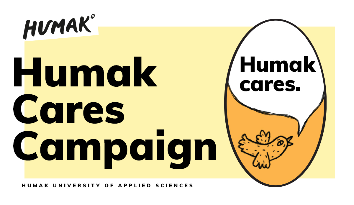 Text "Humak Cares Campaign", a yellow background. On the right an oval shape with orange background, a drawn bird and a speech bubble that says "Humak Cares." The logo of Humak and a text "Humak university of applied sciences."