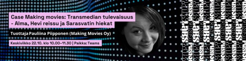 Case Making Movies: Transmedian tulevaisuus. 