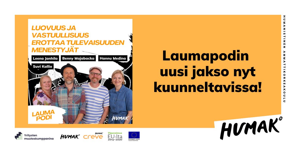 Kuvassa neljä rennosti pukeutunutta ja iloista ihmistä ja nimet Leena Janhila, Benny Majabacka, Hannu Medina, Suvi Kallio sekä otsikko Luovuus ja vastuullisuus erottaa tulevaisuuden menestyjät. Laumapodi-teksti ja Humakin logo.