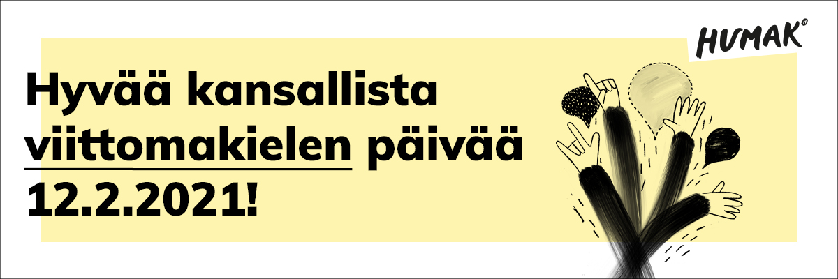 Keltainen tausta, teksti "Hyvää kansallista viittomakielen päivää 12.2.2021!" ja piirretty kuva, jossa käsiä sekä puhekuplia.