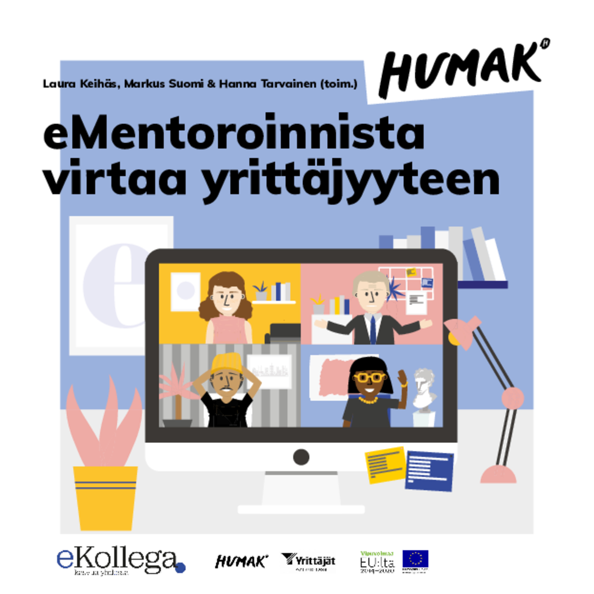 Laura Keihäs, Markus Suomi & Hanna Tarvainen (toim.) eMentoroinnista virtaa yrittäjyyteen