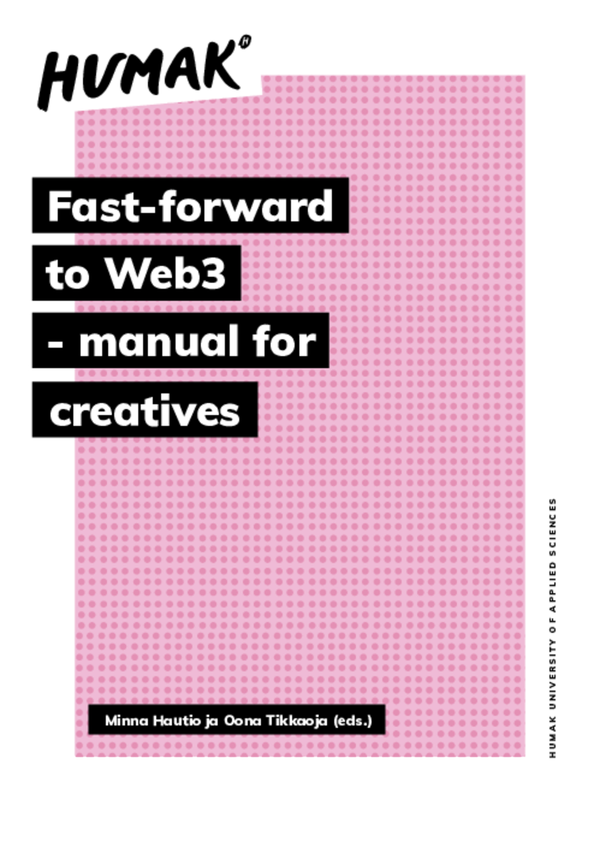 Minna Hautio ja Oona Tikkaoja (eds.) Fast-forward to Web3  – manual for creatives