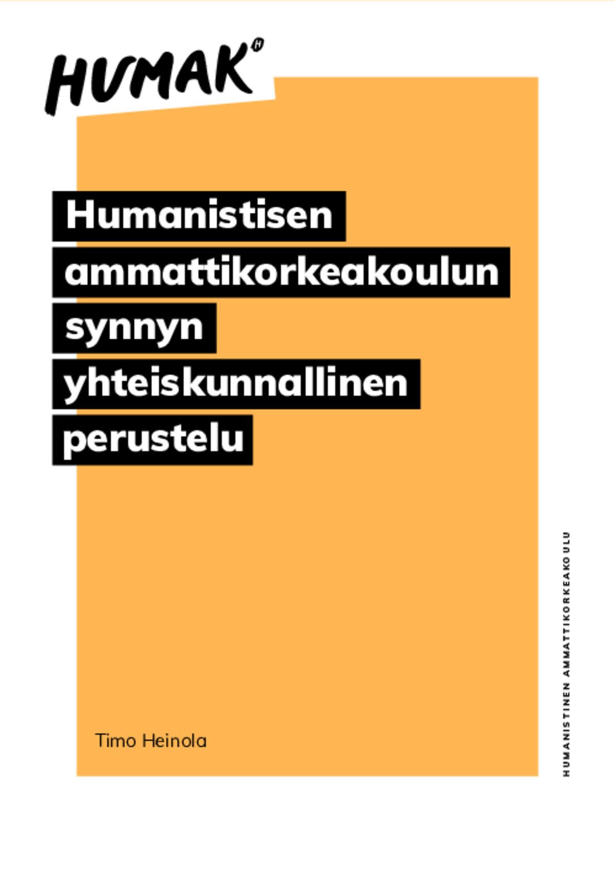 Timo Heinola: Humanistisen ammattikorkeakoulun  synnyn yhteiskunnallinen perustelu